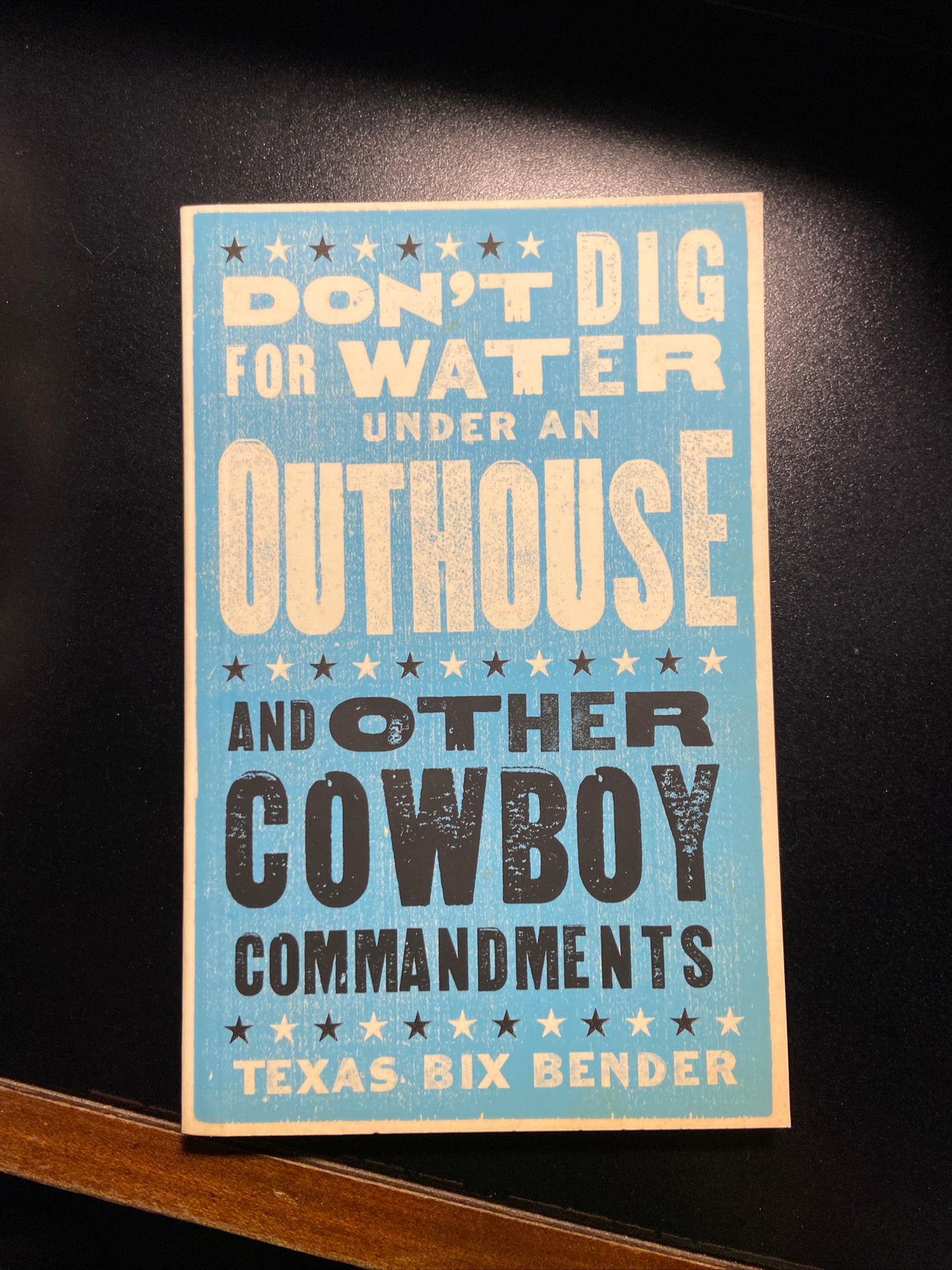 Don't Dig for Water Under an Outhouse and Other Cowboy Commandments NOS