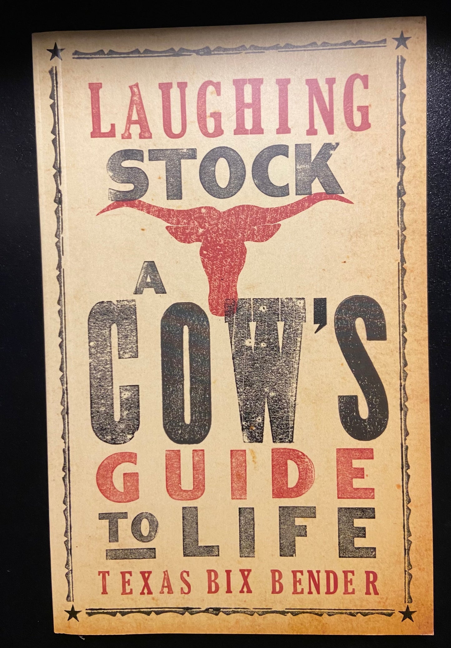 Laughing Stock A Cow's Guide to Life by Texas Bix Bender  NOS